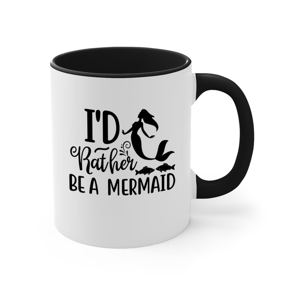 ID RATHER BE A MERMAID 245#- mermaid-Mug / Coffee Cup