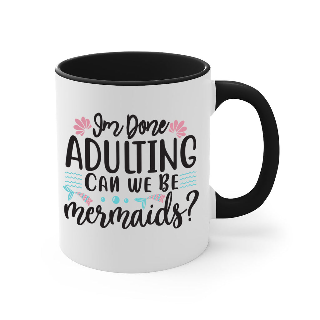 Im Done Adulting 247#- mermaid-Mug / Coffee Cup