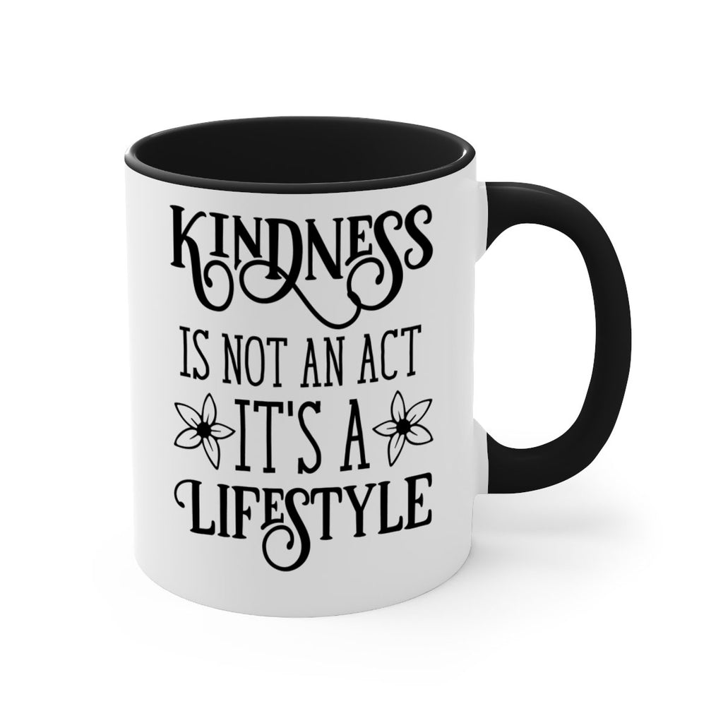 Kindness is not an act 295#- spring-Mug / Coffee Cup