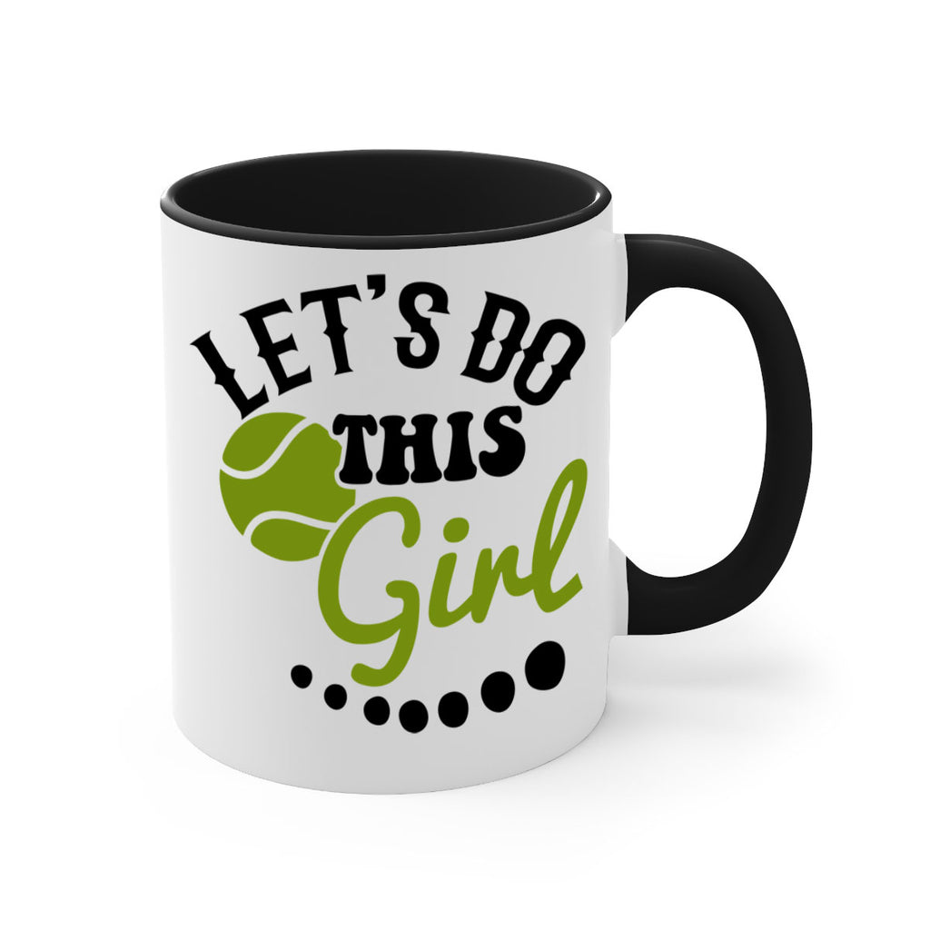 Let s Do This Girl 938#- tennis-Mug / Coffee Cup