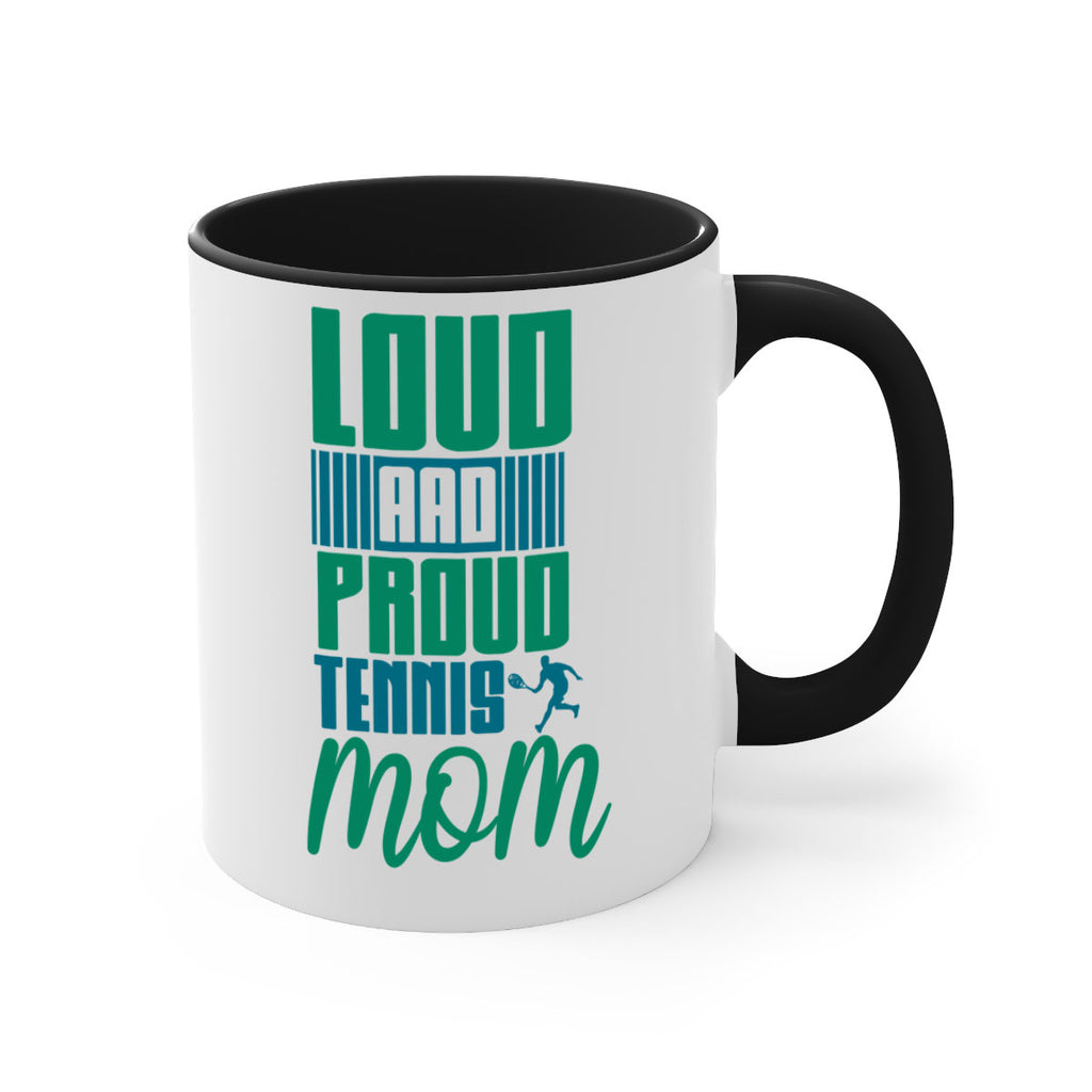 Loud and Proud Tennis Mom 759#- tennis-Mug / Coffee Cup