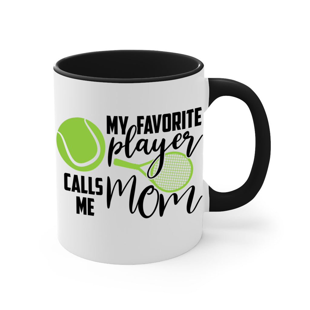 My favorite player calls me mom 652#- tennis-Mug / Coffee Cup