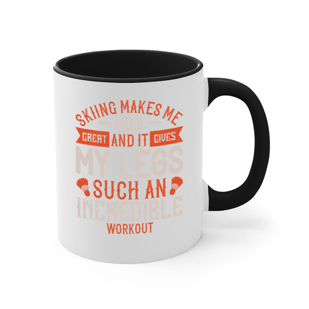 Skiing makes me feel great and it gives my legs such an incredible workout 478#- ski-Mug / Coffee Cup