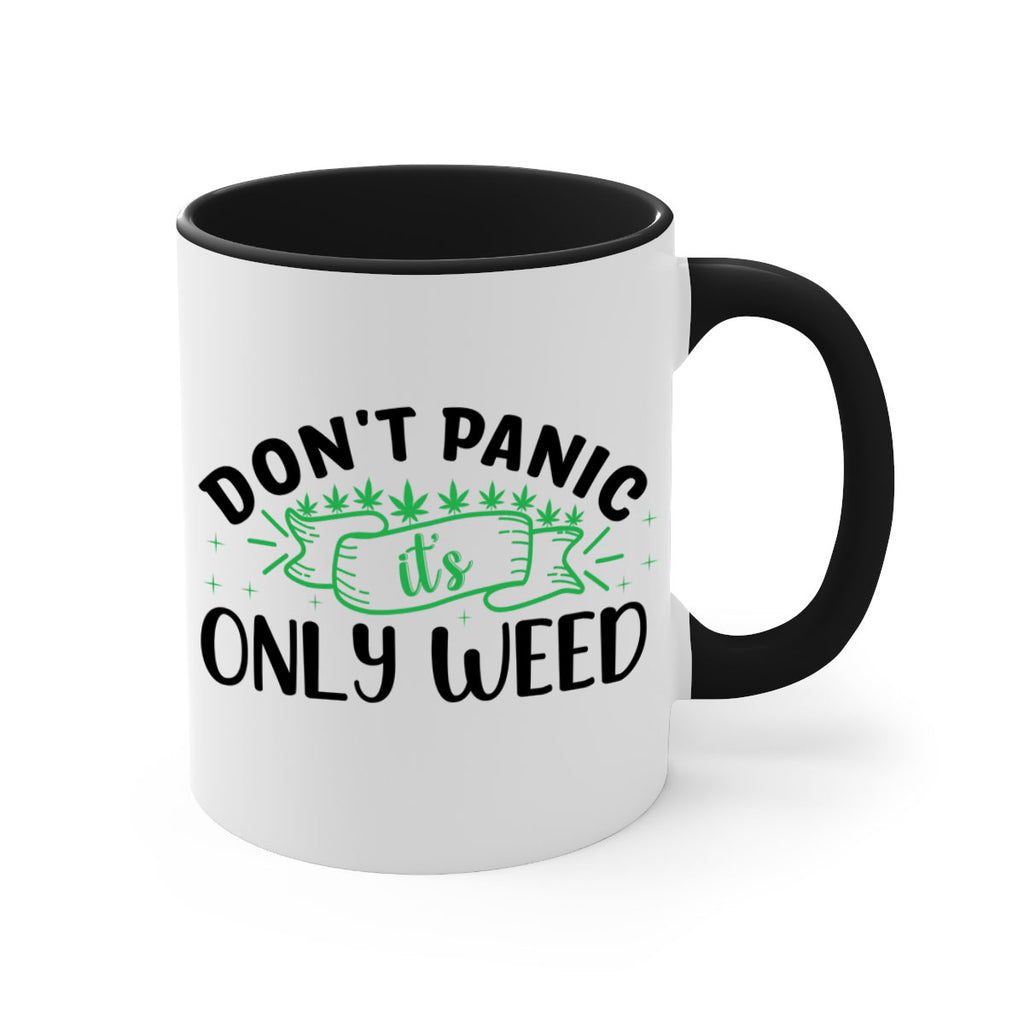 dont panic its only weed 69#- marijuana-Mug / Coffee Cup