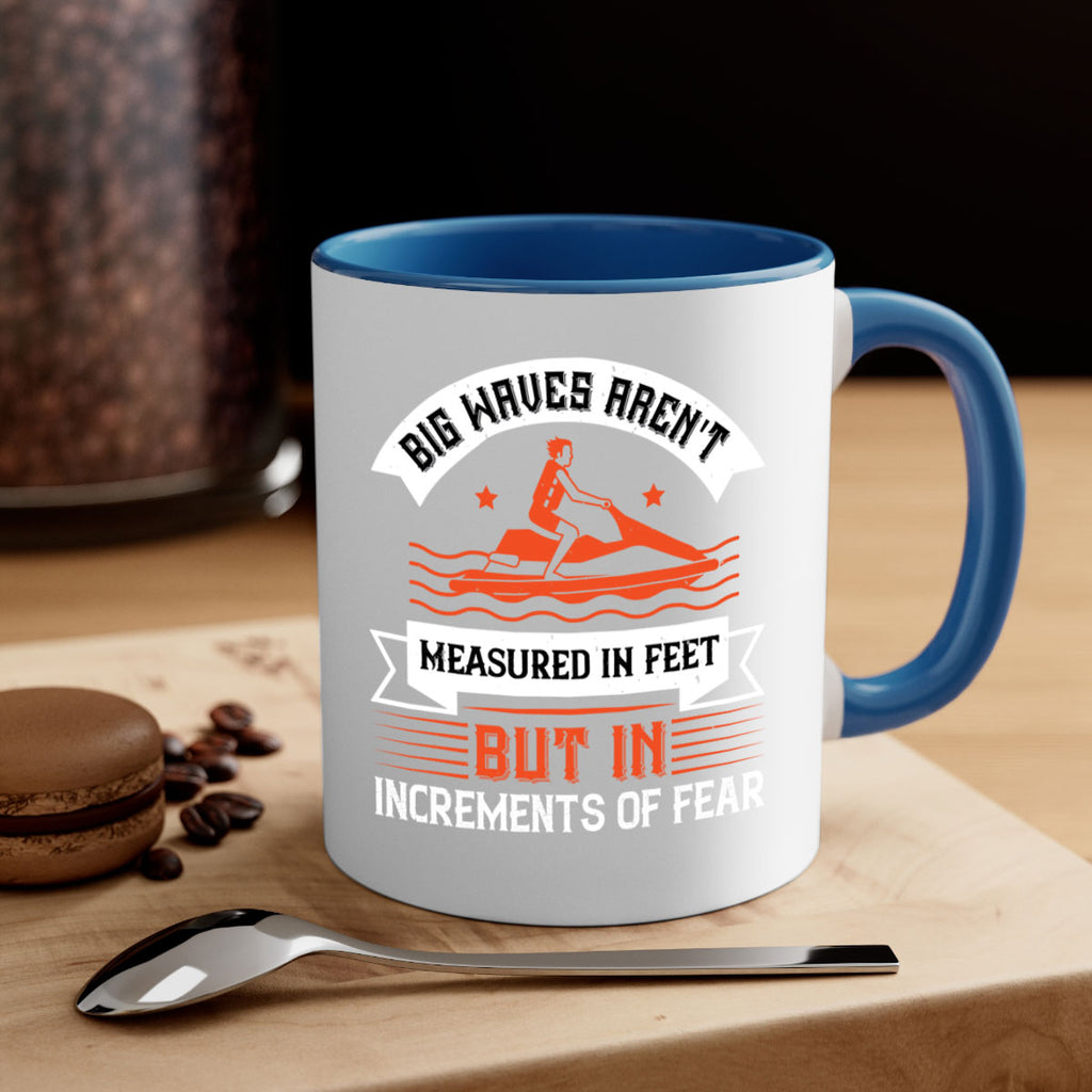 Big waves arent measured in feet but in increments of fear 2385#- surfing-Mug / Coffee Cup