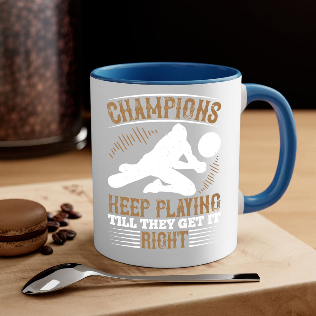 Champions keep playing till they get it right Style 1401#- volleyball-Mug / Coffee Cup