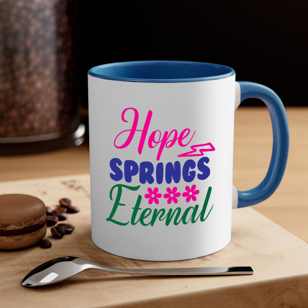 Hope Springs Eternal 259#- spring-Mug / Coffee Cup