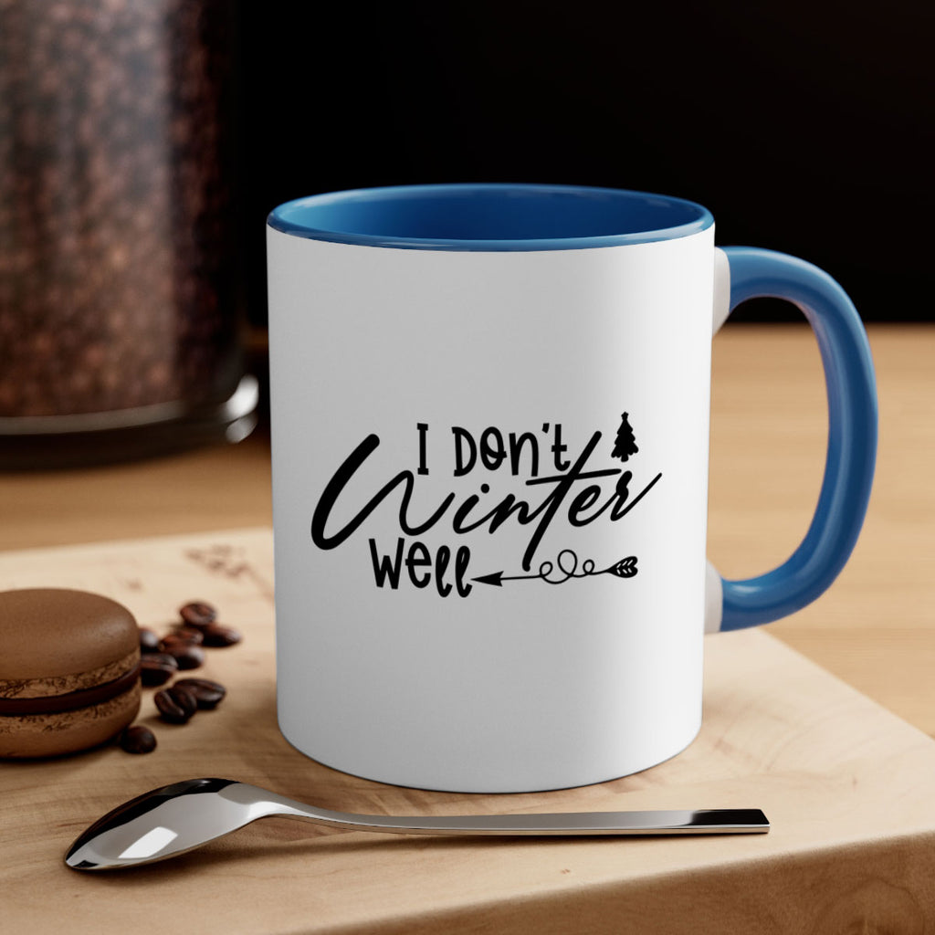 I Don t Winter Well 221#- winter-Mug / Coffee Cup