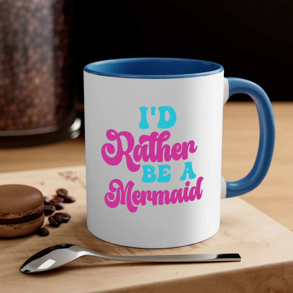 Id Rather Be A Mermaid 220#- mermaid-Mug / Coffee Cup