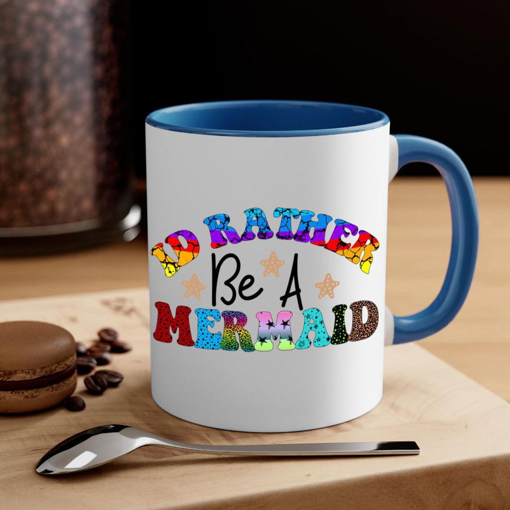 Id Rather Be A Mermaid 237#- mermaid-Mug / Coffee Cup