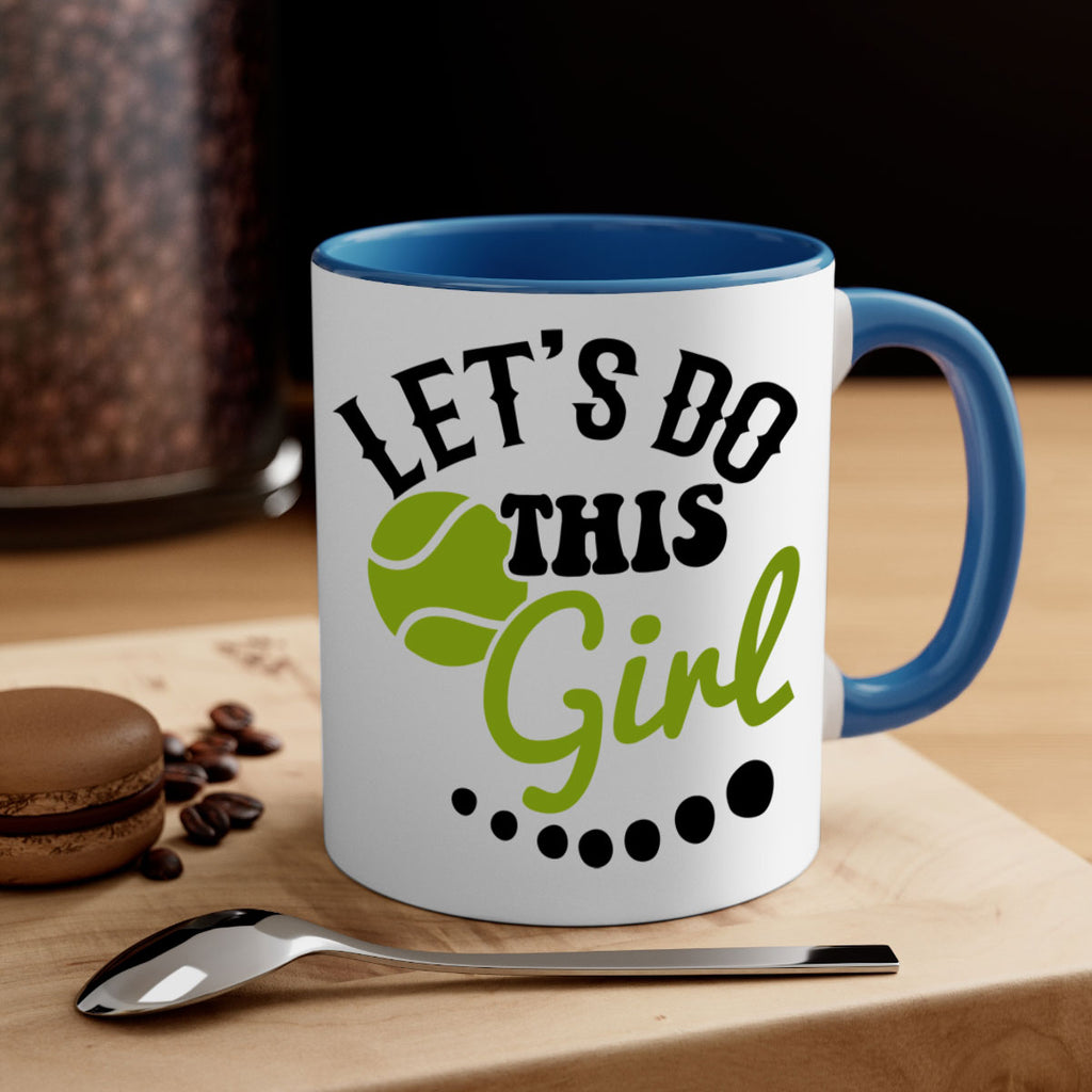 Let s Do This Girl 938#- tennis-Mug / Coffee Cup