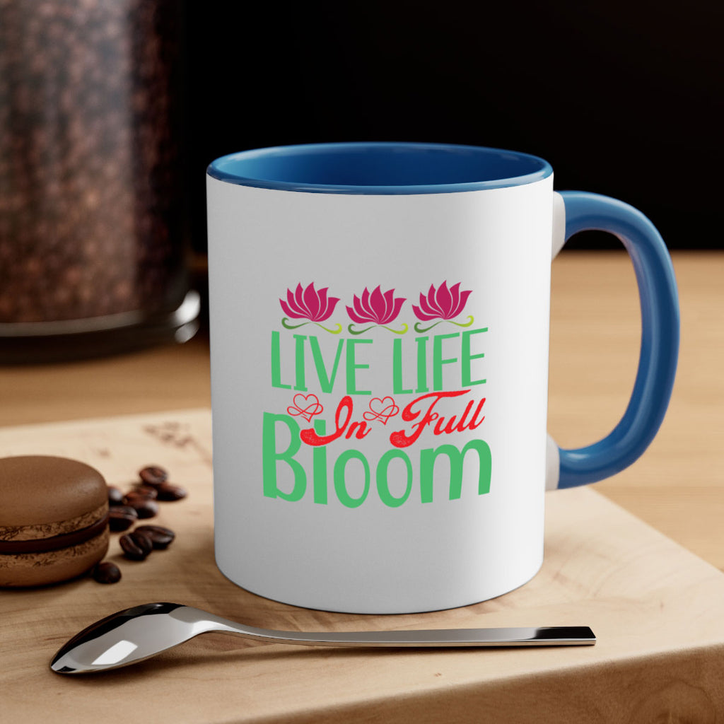 Live Life In Full Bloom 303#- spring-Mug / Coffee Cup
