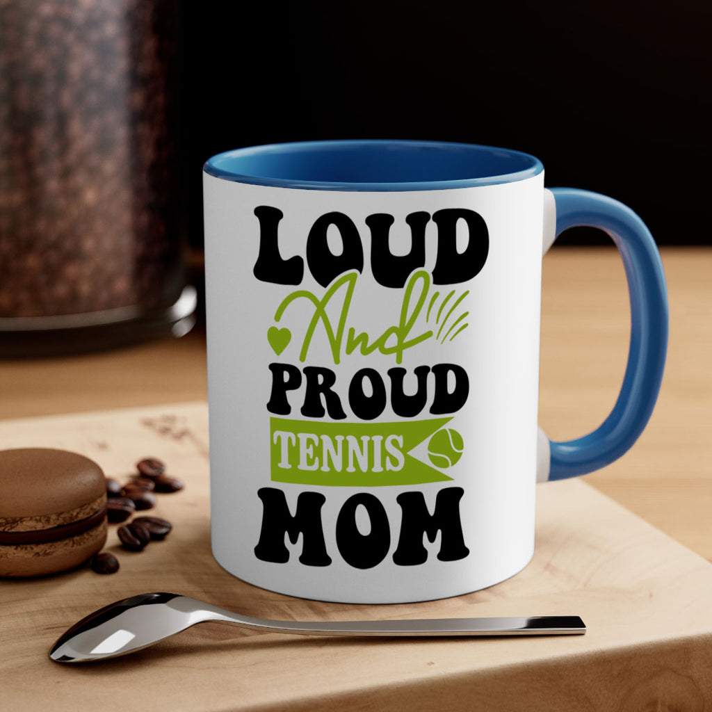 Loud and Proud Tennis Mom 760#- tennis-Mug / Coffee Cup