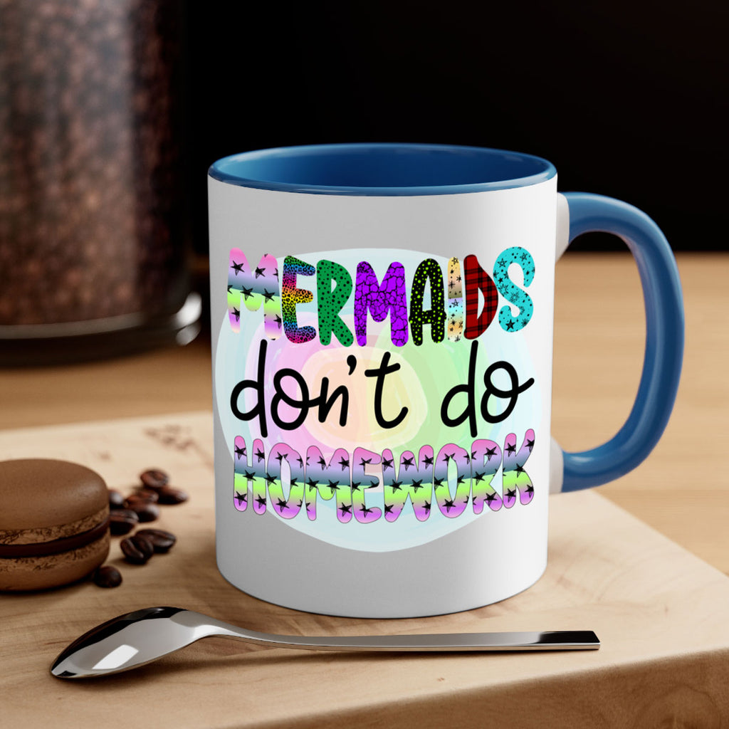 Mermaids Dont Do Homework 482#- mermaid-Mug / Coffee Cup