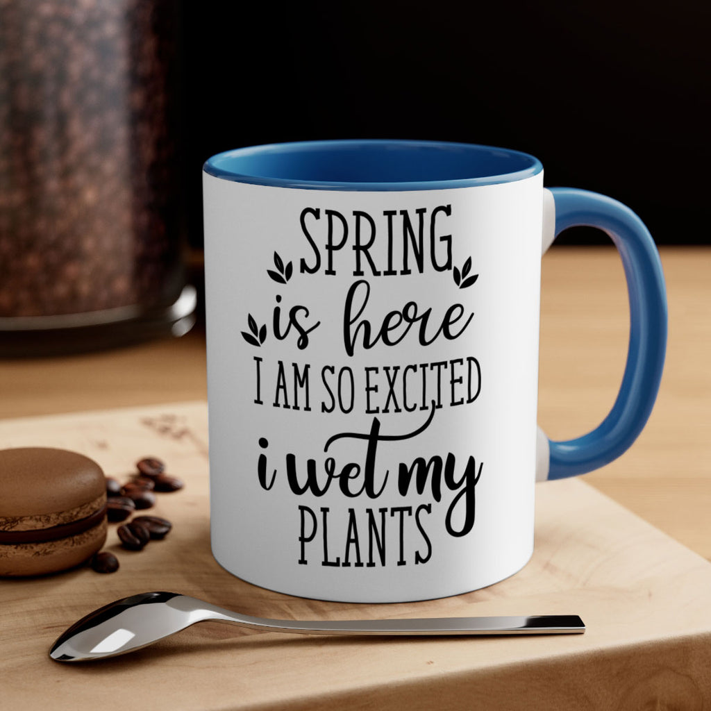 Spring is here I am 498#- spring-Mug / Coffee Cup