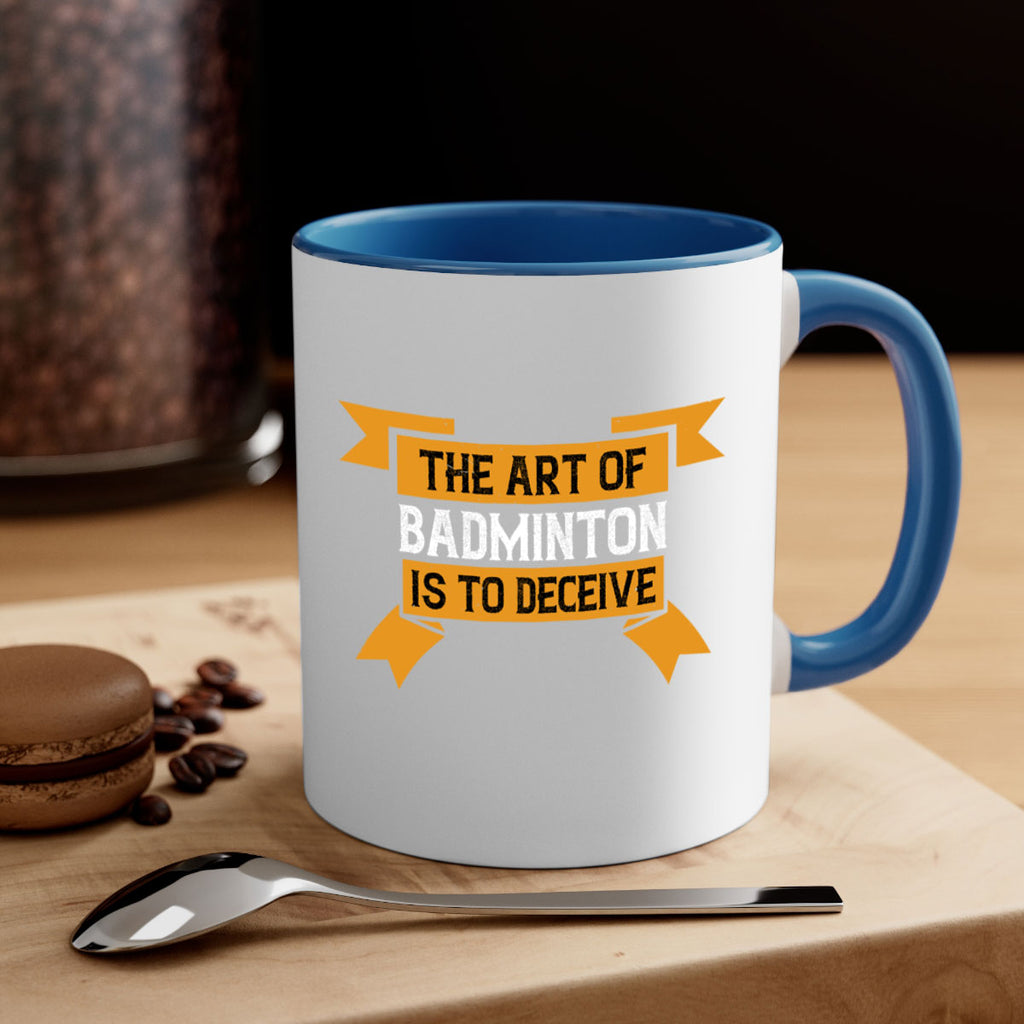The art of badminton is to deceive 1853#- badminton-Mug / Coffee Cup