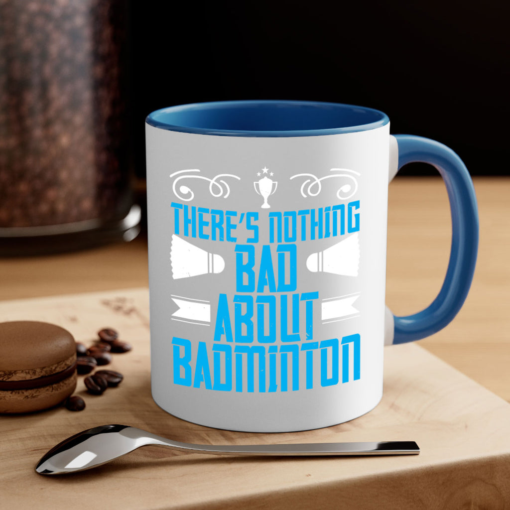 There’s nothing bad about Badminton 1812#- badminton-Mug / Coffee Cup