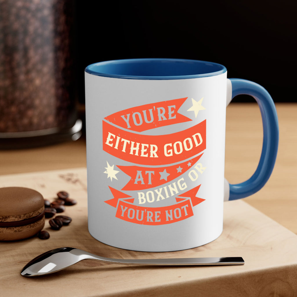 Youre either good at boxing or youre not 1715#- boxing-Mug / Coffee Cup