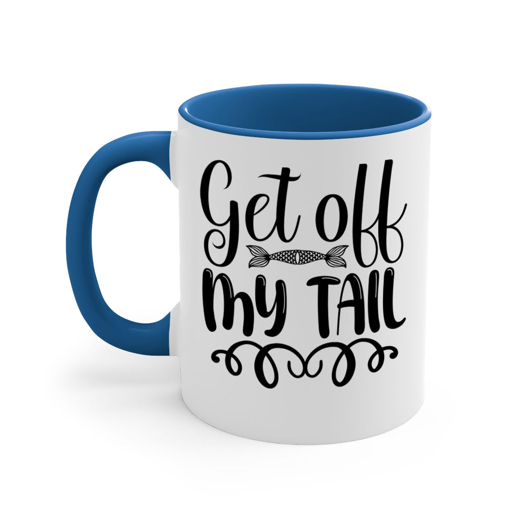 Get Off My Tail 178#- mermaid-Mug / Coffee Cup