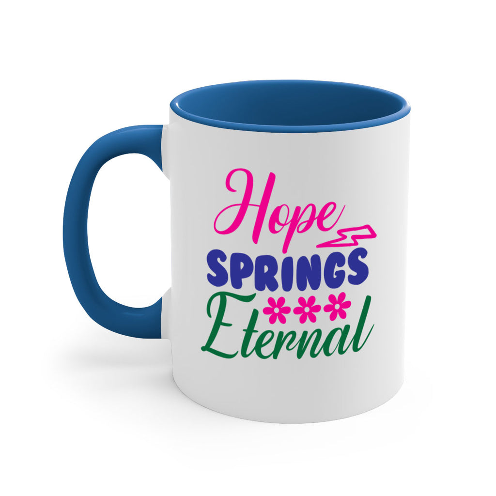 Hope Springs Eternal 259#- spring-Mug / Coffee Cup