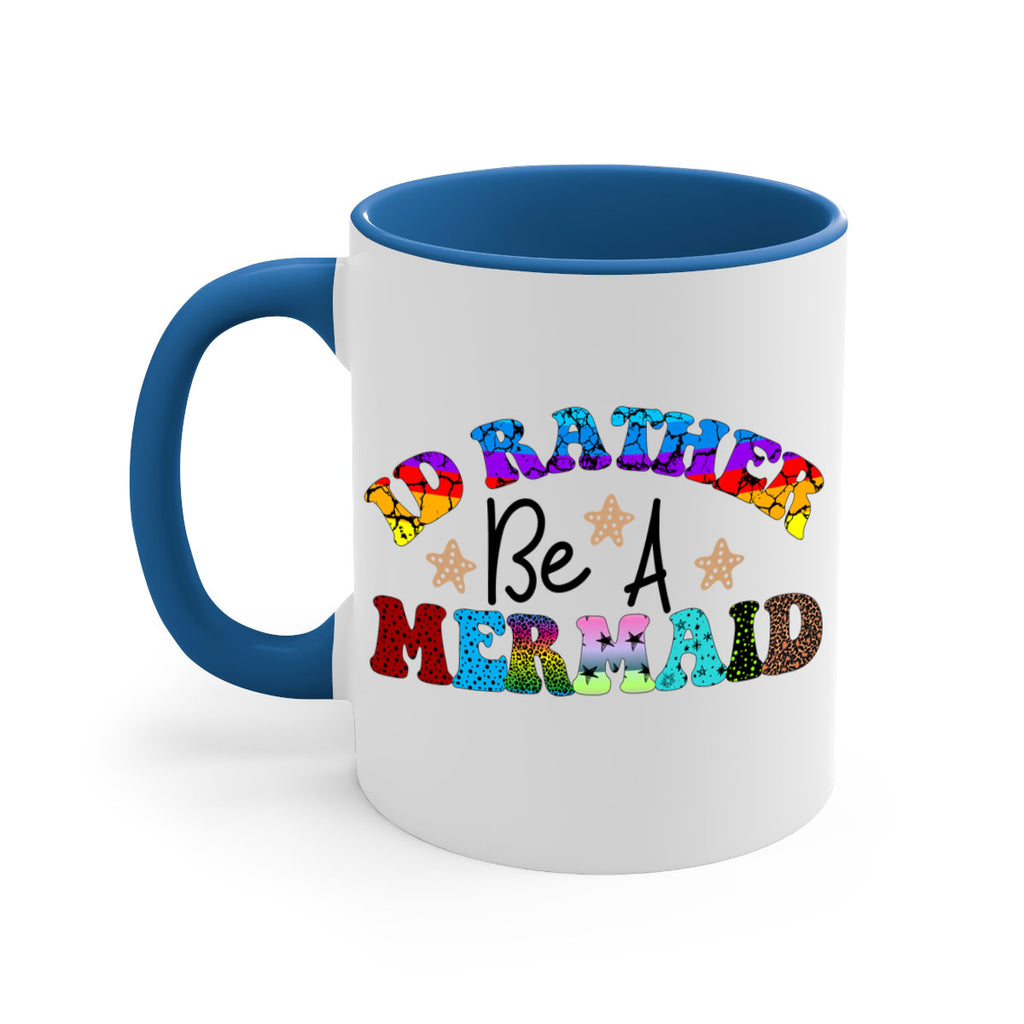 Id Rather Be A Mermaid 237#- mermaid-Mug / Coffee Cup