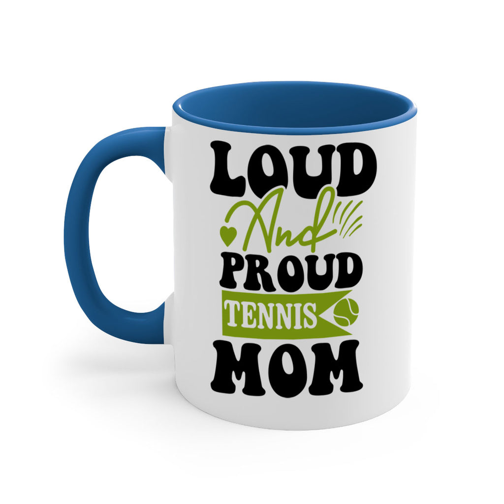 Loud and Proud Tennis Mom 760#- tennis-Mug / Coffee Cup