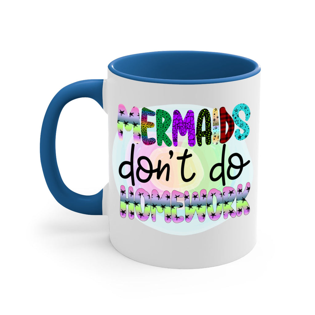 Mermaids Dont Do Homework 482#- mermaid-Mug / Coffee Cup