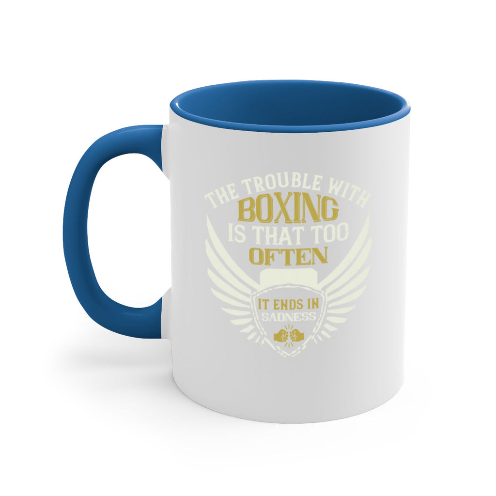 The trouble with boxing is that too often it ends in sadness 1794#- boxing-Mug / Coffee Cup