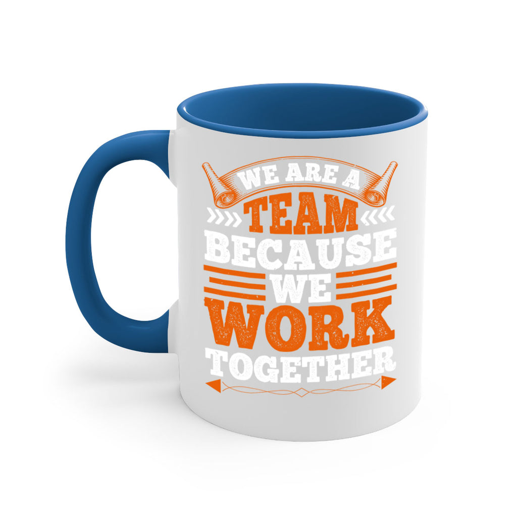 We are a team because we work together 1738#- basketball-Mug / Coffee Cup