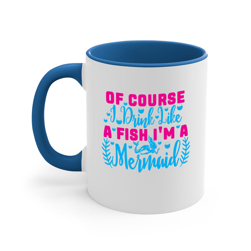 of course i drink like a fish im a mermaid 523#- mermaid-Mug / Coffee Cup