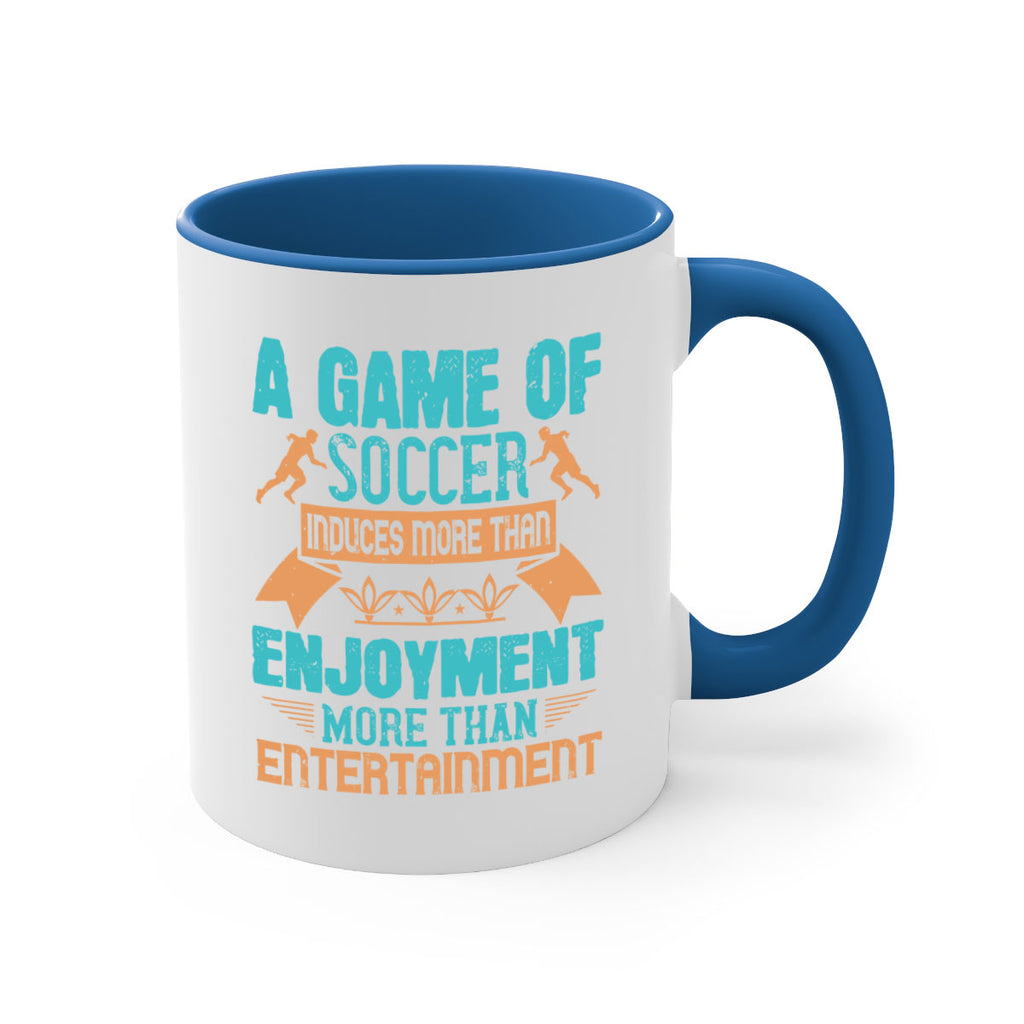 A game of soccer induces more than enjoyment more than entertainment 1521#- soccer-Mug / Coffee Cup