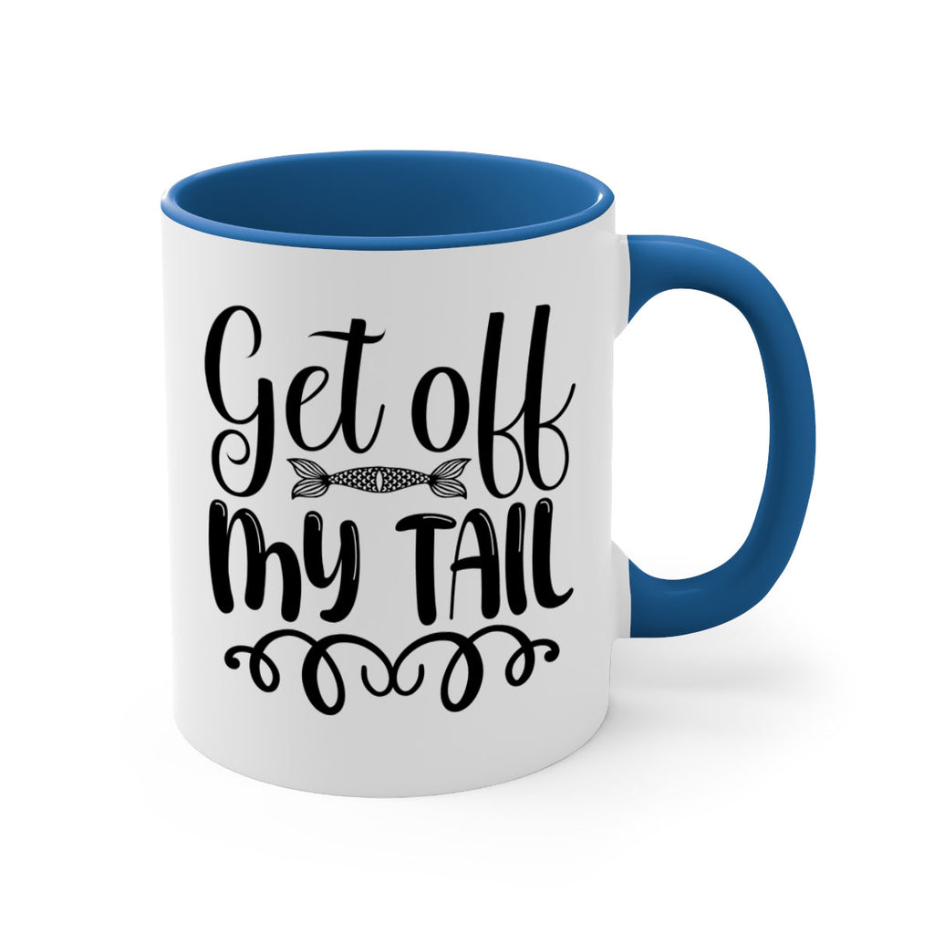 Get Off My Tail 178#- mermaid-Mug / Coffee Cup