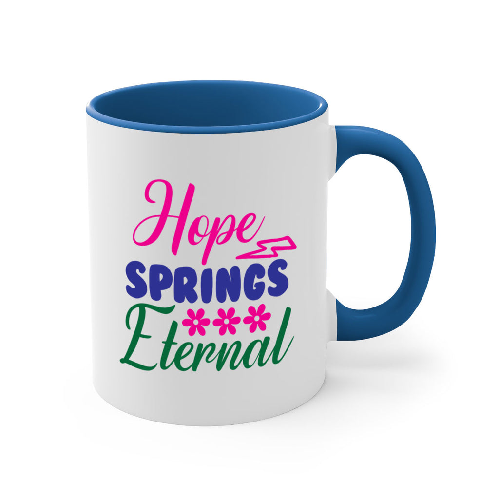 Hope Springs Eternal 259#- spring-Mug / Coffee Cup