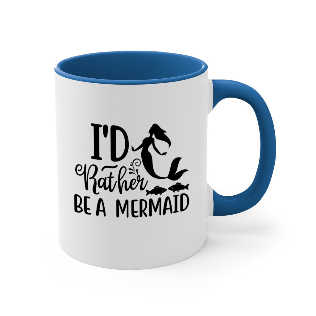 ID RATHER BE A MERMAID 245#- mermaid-Mug / Coffee Cup