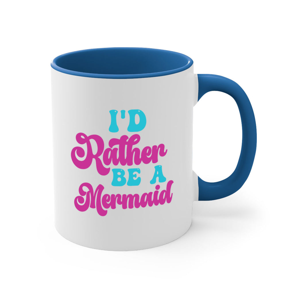 Id Rather Be A Mermaid 220#- mermaid-Mug / Coffee Cup