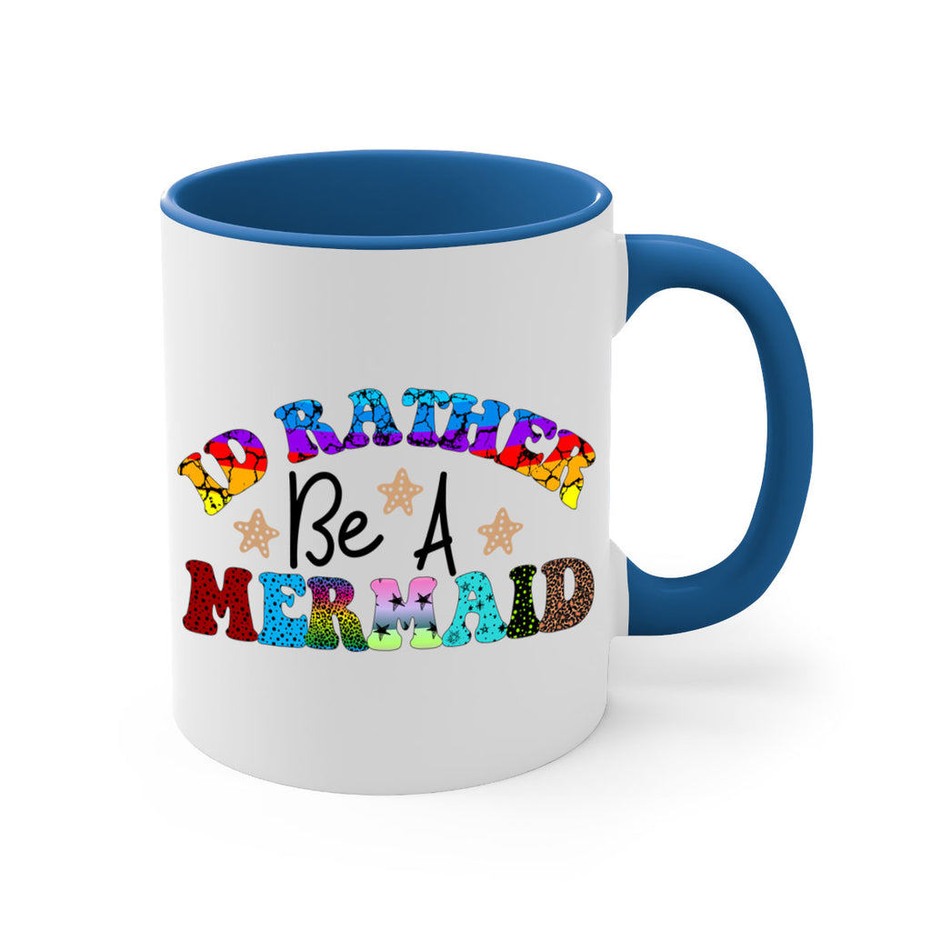 Id Rather Be A Mermaid 237#- mermaid-Mug / Coffee Cup