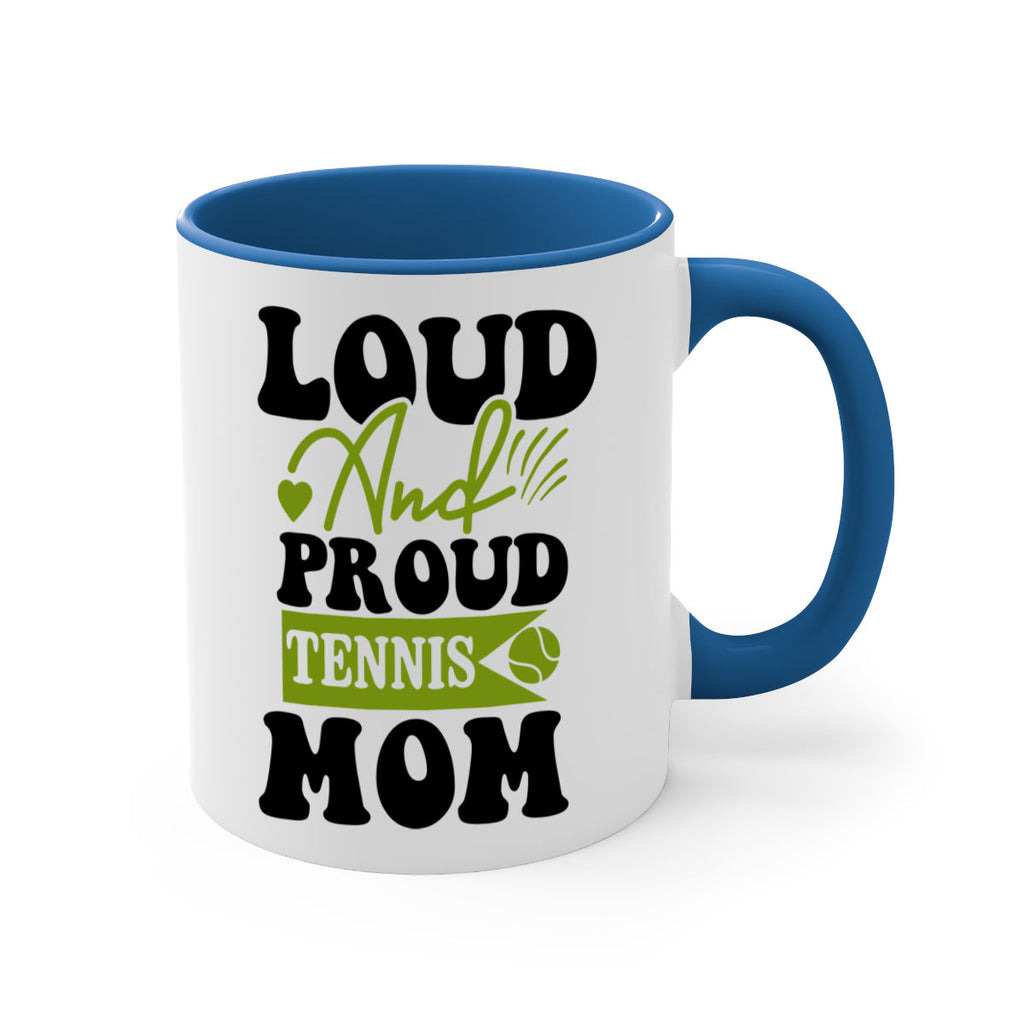 Loud and Proud Tennis Mom 760#- tennis-Mug / Coffee Cup