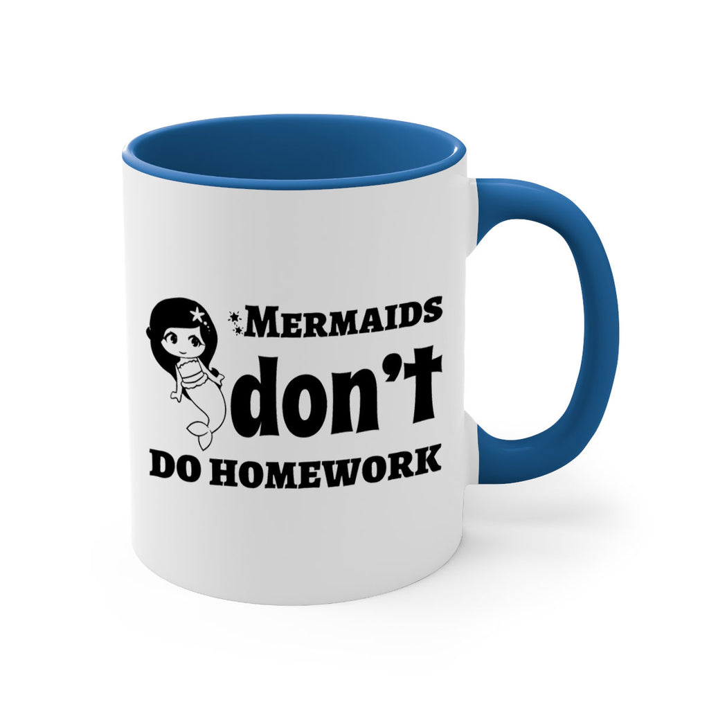 Mermaids dont do homework 483#- mermaid-Mug / Coffee Cup