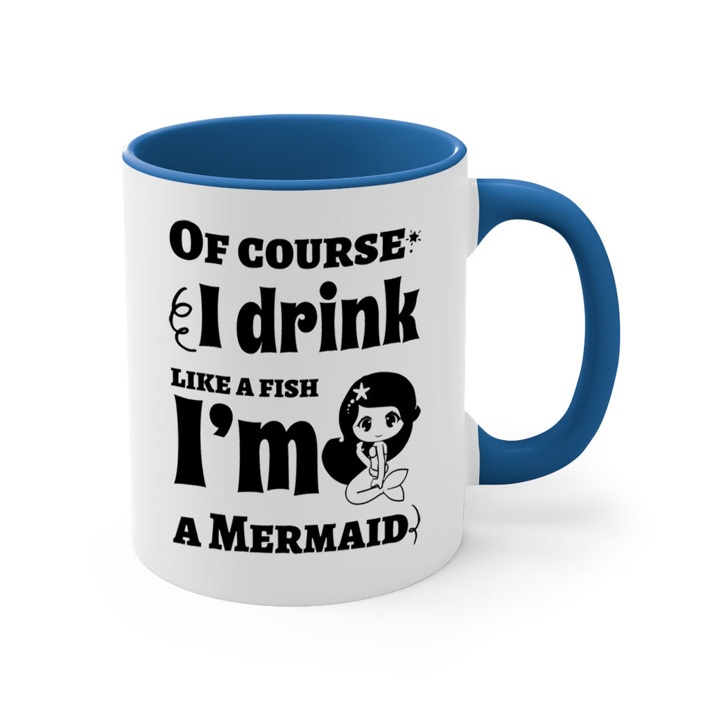 Of course I drink like 525#- mermaid-Mug / Coffee Cup