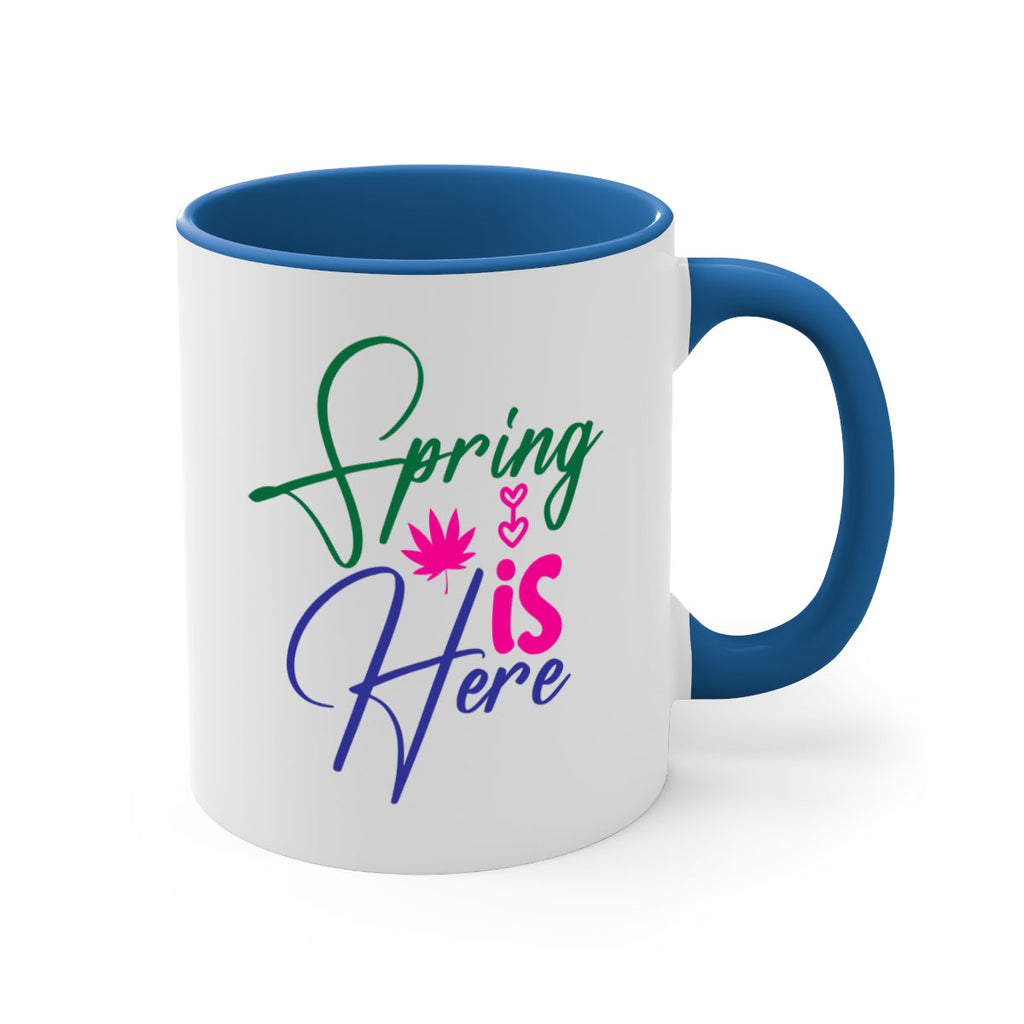 Spring Is Here 449#- spring-Mug / Coffee Cup