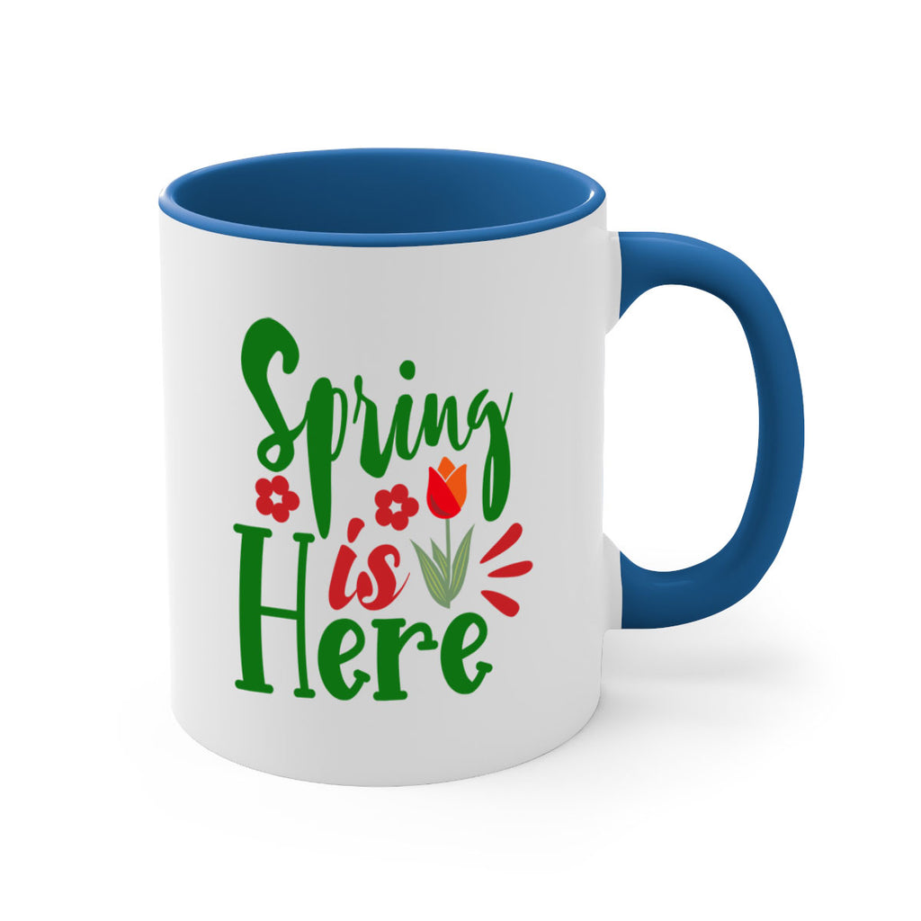 Spring is Here 497#- spring-Mug / Coffee Cup