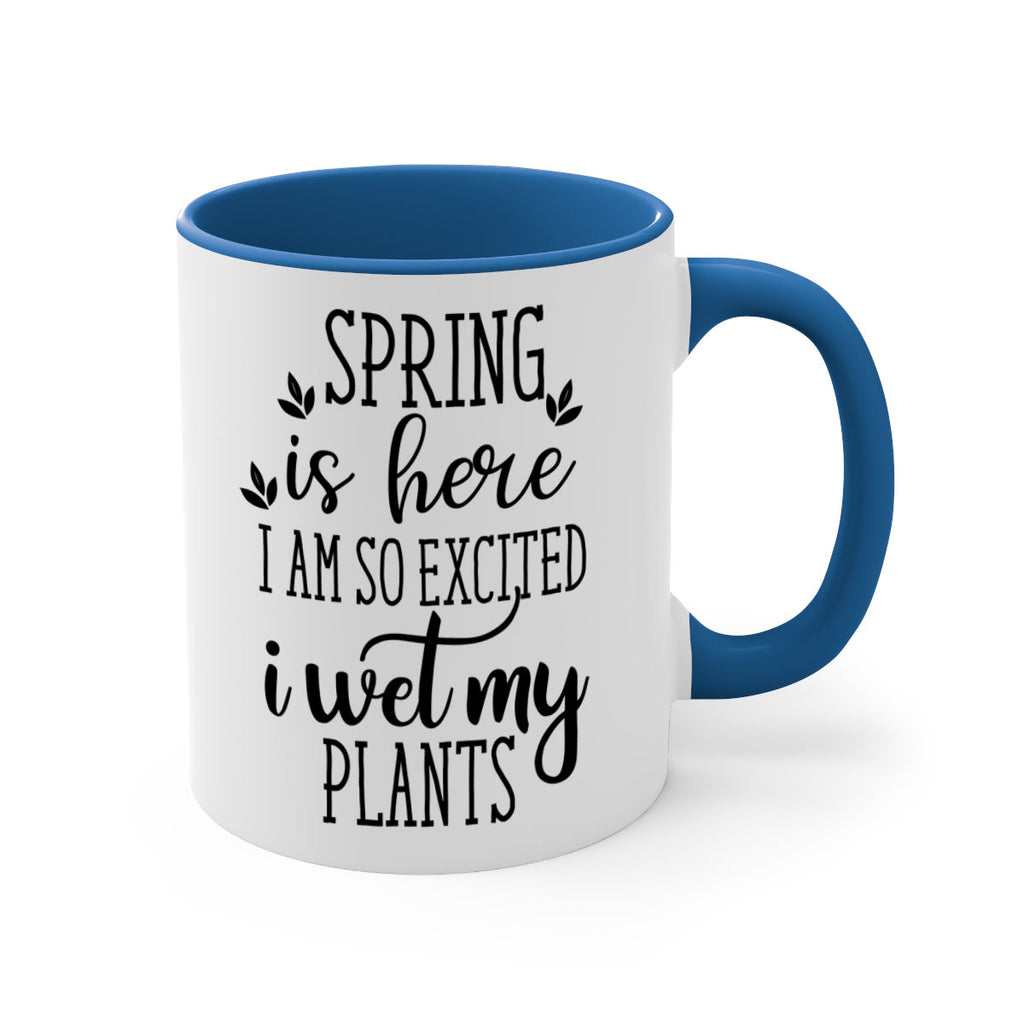 Spring is here I am 498#- spring-Mug / Coffee Cup