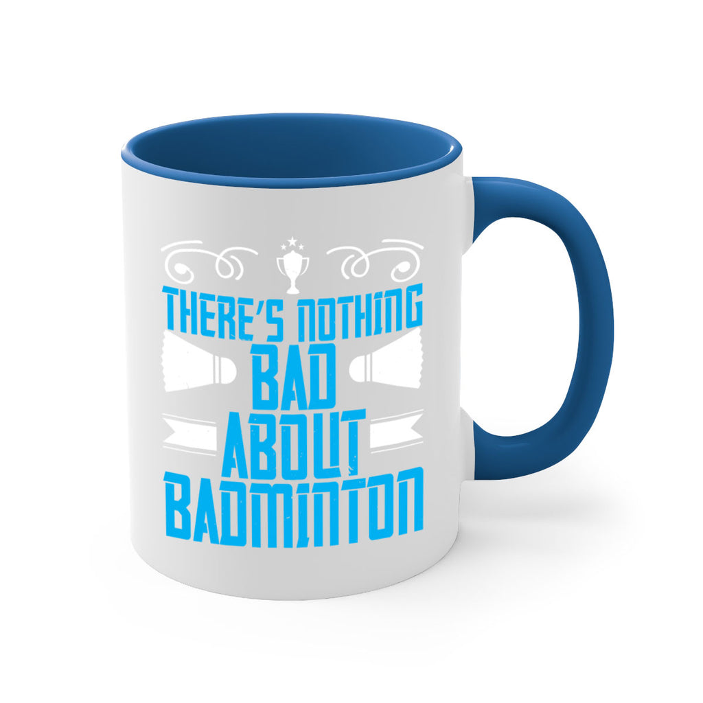 There’s nothing bad about Badminton 1812#- badminton-Mug / Coffee Cup