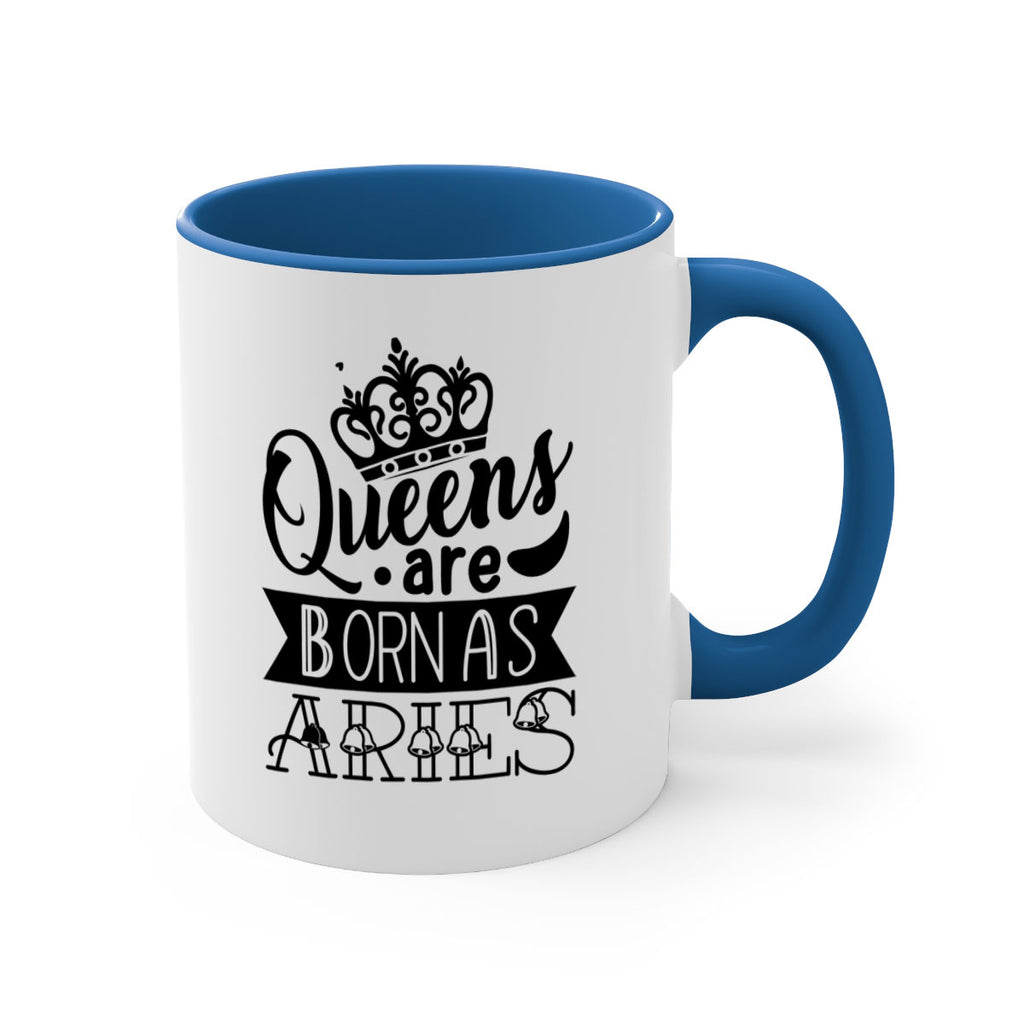 queens are born as Aries 389#- zodiac-Mug / Coffee Cup