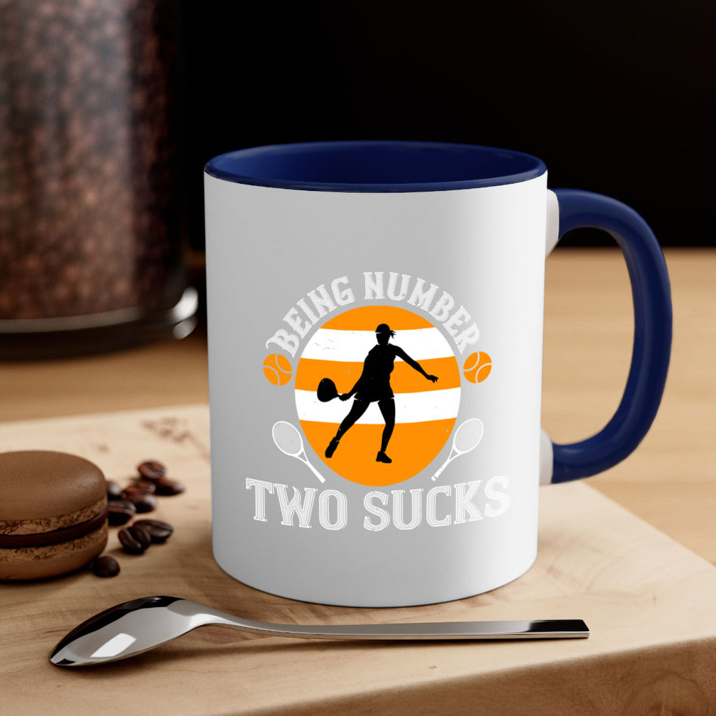 Being number two sucks 1422#- tennis-Mug / Coffee Cup