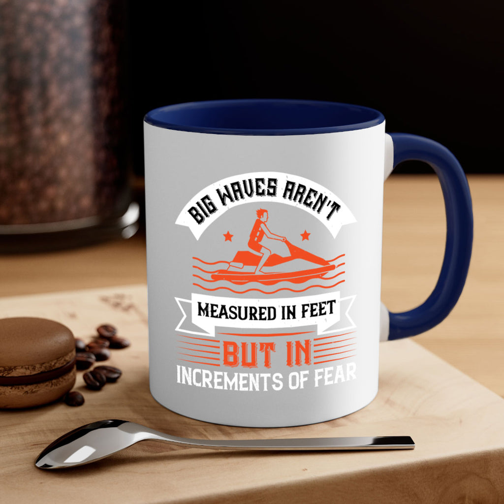 Big waves arent measured in feet but in increments of fear 2385#- surfing-Mug / Coffee Cup
