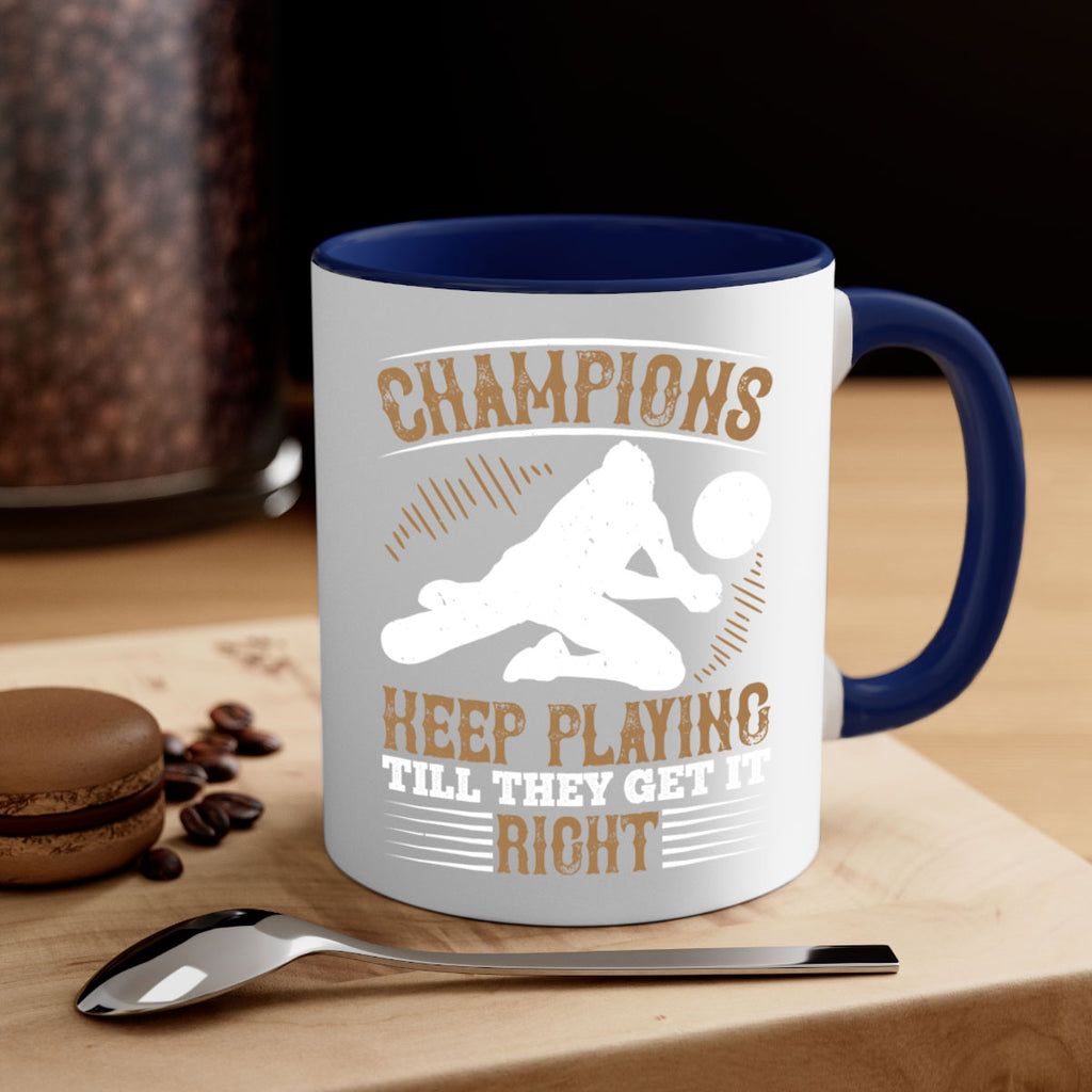 Champions keep playing till they get it right Style 1401#- volleyball-Mug / Coffee Cup