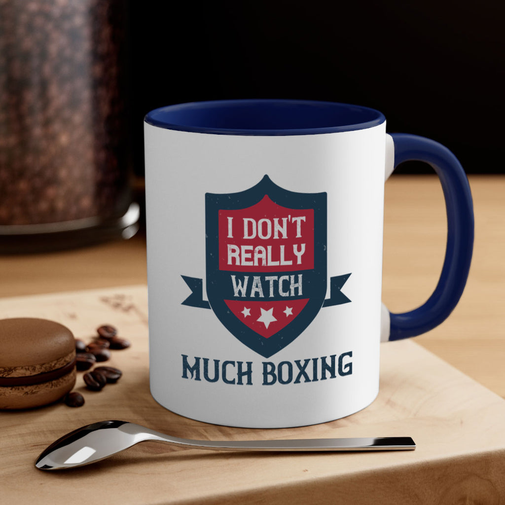I dont really watch much boxing 2256#- boxing-Mug / Coffee Cup
