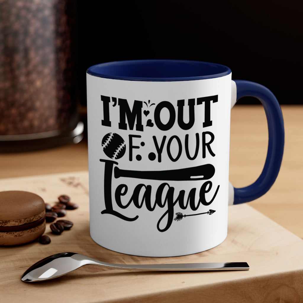 Im Out Of Your League 2069#- baseball-Mug / Coffee Cup