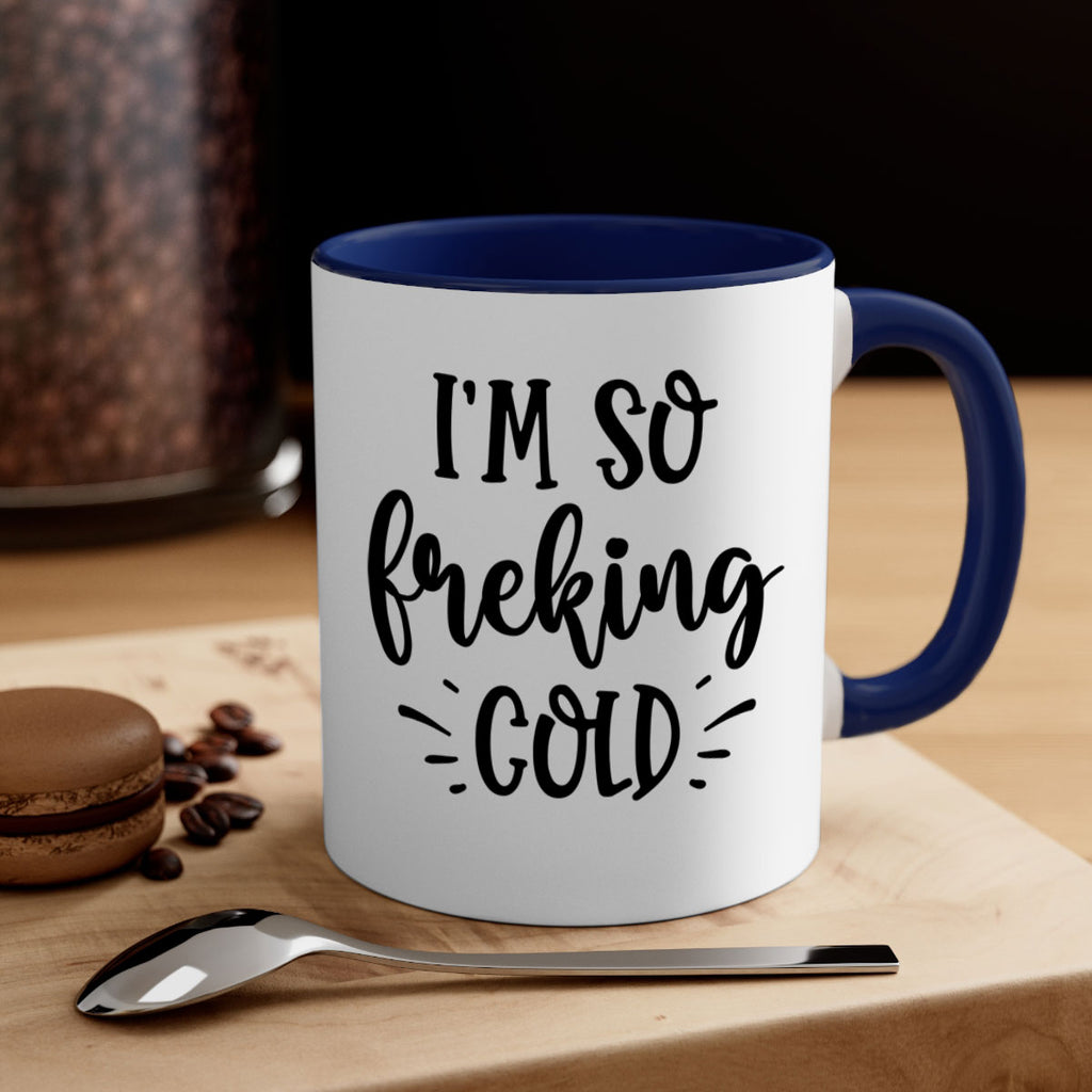 Im So Freaking Cold239#- winter-Mug / Coffee Cup